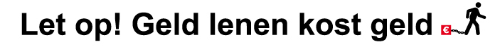 Geld lenen kost geld